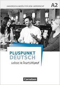 Pluspunkt Deutsch A2: Gesamtband - Handreichungen für den Unterricht mit Kopiervorlagen