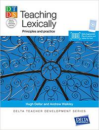 Teaching Lexically: Principles and practice