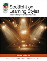 Spotlight on Learning Styles: Teacher Strategies for learner success