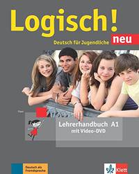 Logisch! neu A1. Deutsch für Jugendliche. Lehrerhandbuch (+ DVD)