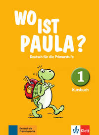 Wo ist Paula? Deutsch für die Primarstufe. A1.1. Kursbuch 1