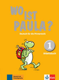 Wo ist Paula? Deutsch für die Primarstufe. A1.1. Arbeitsbuch 1 mit CD-ROM (MP3- Audios) (+ CD-ROM)