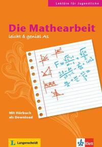 Die Mathearbeit. Lektüren für Jugendliche. Buch mit Audio-Download