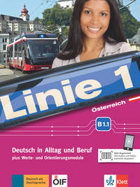 Linie 1 Österreich B1.1. Deutsch in Alltag und Beruf plus Werte- und Orientierungsmodulen. Kurs- und Übungsbuch (+ DVD)