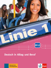 Linie 1. B1.2. Deutsch in Alltag und Beruf. Kurs - und Übungsbuch (+ DVD)