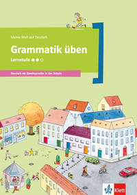 Grammatik üben. Lernstufe 2. Deutsch als Zweitsprache in der Schule