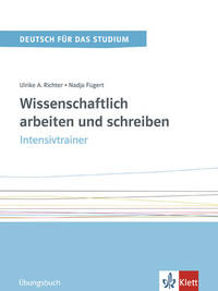 Wissenschaftlich arbeiten und schreiben. Intensivtrainer
