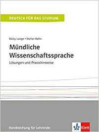 Mündliche Wissenschaftssprache: Lösungen und Praxishinweise