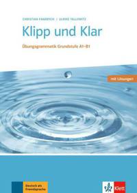 Klipp und Klar. Übungsgrammatik Grundstufe Deutsch A1-B1. Buch mit Lösungen