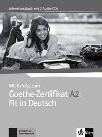 Mit Erfolg zum Goethe-Zertifikat A2. Fit in Deutsch. Lehrerhandbuch (+ 2 Audio-CDs) (+ Audio CD)