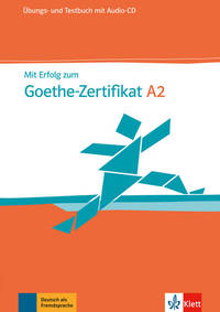 Mit Erfolg zum Goethe-Zertifikat A2. Übungs - und Testbuch (+ Audio CD)