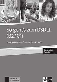 So geht's zum DSD II (B2/C1) Neue Ausgabe. Lehrerhandbuch + Audio-CD zum Übungsbuch (+ Audio CD)