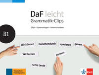 DaF leicht B1. Heft mit Grammtik-Clips, Kopiervorlagen und Unterrichtsideen