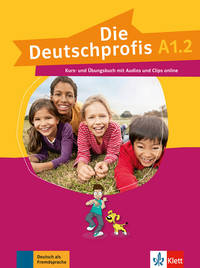 Die Deutschprofis A1.2. Kurs - und Übungsbuch mit Audios und Clips online