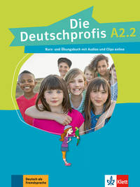 Die Deutschprofis. A2.2. Kurs - und Übungsbuch mit Audios und Clips online