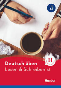 Deutsch Uben: Lesen & Schreiben A1 neu