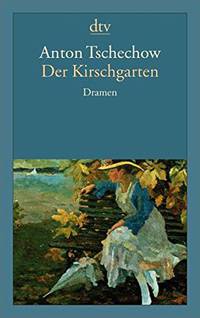 Der Kirschgarten. Dramen