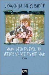 Wann wird es endlich wieder so, wie es nie war
