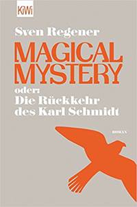 Magical Mystery oder: Die Rückkehr des Karl Schmidt