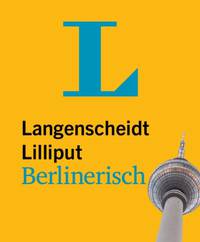 Liliput Berlinerisch, Woerterbuch. Berlinerisch-Hochdeutsch. Hochdeutsch-Berlinerisch