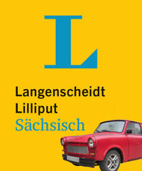Liliput Saechsisch, Woerterbuch. Sächsisch-Hochdeutsch. Hochdeutsch-Sächsisch