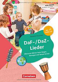 DaF-/DaZ-Lieder. Allererste Worter beim Singen, Bewegen und Tanzen lernen (+ Audio CD)
