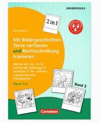 2 in 1: Mit Bildergeschichten. Texte verfassen und Rechtschreibung trainieren