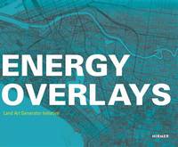 Energy Overlays. Land Art Generator Initiative