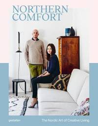 Northern Comfort. The Nordic Art of Creative Living