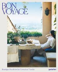 Bon Voyage. Boutique Hotels for the Conscious Traveler