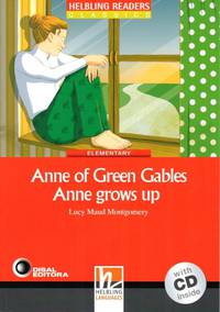 Anne of Green Gables. Anne Grows Up. Level 3 (+ Audio CD)