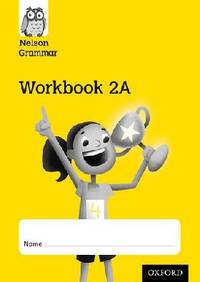 Nelson Grammar. Workbook 2A