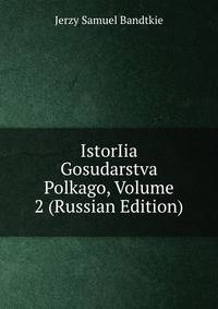 IstorIia Gosudarstva Polkago, Volume 2 (Russian Edition)