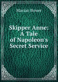 Skipper Anne: A Tale of Napoleon's Secret Service
