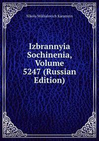 Izbrannyia Sochinenia, Volume 5247 (Russian Edition)