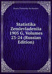 Statistika Zemlevladeniia 1905 G, Volumes 23-24 (Russian Edition)