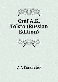 Graf A.K. Tolsto (Russian Edition)