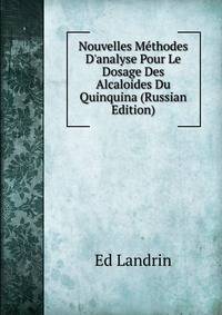 Nouvelles Methodes D'analyse Pour Le Dosage Des Alcaloides Du Quinquina (Russian Edition)