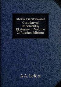 Istoria Tsarstvovania Gosudaryni Imperatritsy Ekateriny Ii, Volume 2 (Russian Edition)