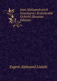 Ivan Aleksandrovich Goncharov: Kriticheskie Ocherki (Russian Edition)