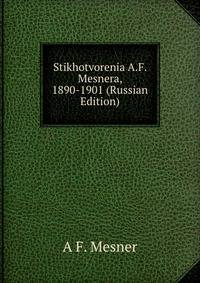 Stikhotvorenia A.F. Mesnera, 1890-1901 (Russian Edition)