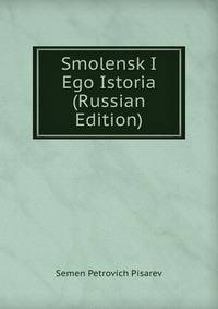 Smolensk I Ego Istoria (Russian Edition)
