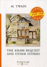 The $30,000 Bequest and Other Stories