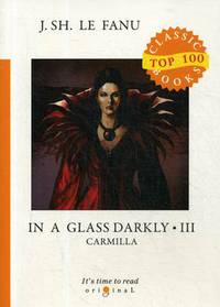 In a Glass Darkly. Part 3: Carmilla