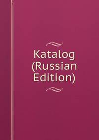 Katalog (Russian Edition)