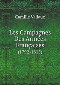 Les Campagnes Des Arm?es Fran?aises (1792-1815) (Russian Edition)