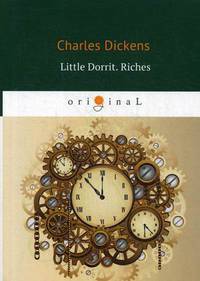 Little Dorrit. Riches. Book the Second