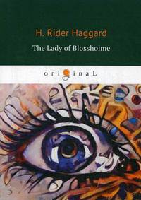 The Lady of Blossholme = Хозяйка Блосхолма: на англ.яз