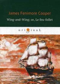 Wing-and-Wing; or, Le feu-follet