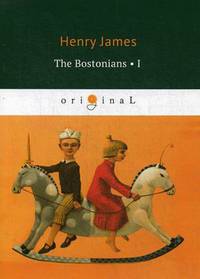The Bostonians. Part I